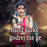 Band karke godrej me ge