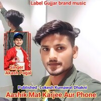 Aashik Mat Karjee Aur Phone