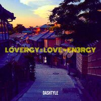 Lovergy = Love + En3rgy