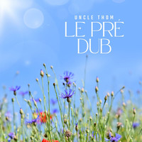 Le pré  "dub "