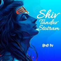 Shiv Tandav Stotram (Hindi Rap)