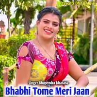 Bhabhi Tome Meri Jaan