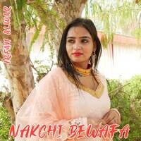 Nakchi Bewafa