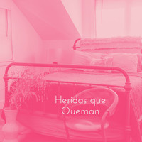 Heridas Que Queman