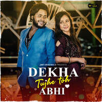 Dekha Tujhe Toh Abhi - JMR Originals