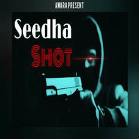 SEEDHA SHOT