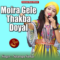 Moira Gele Thakba Doyal