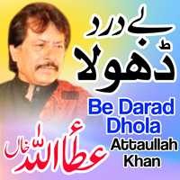 Bedard Dhola Attaullah Khan