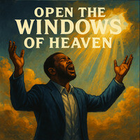 Open the Windows of Heaven Song Download: Play & Listen Open the ...