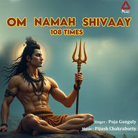 OM NAMAH SHIVAAY 108 Times