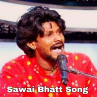 Sawai Bhatt Song