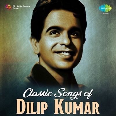 Classic Songs of Dilip Kumar Songs Download: Classic Songs