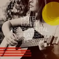 Hotel Lobby Instrumental Greatest Hits