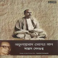 Songs Of Atul Prasad Sen Santosh Sengupta