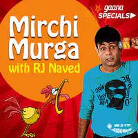 Mirchi Murga With RJ Naved