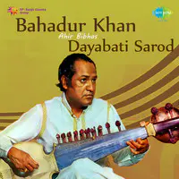 Bahadur Khan Ahir Bivash Dayabati - Sarod