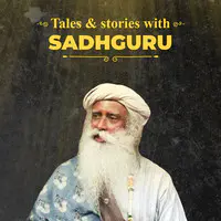 Tales and Stories With Sadhguru