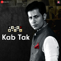 Kab Tak (From "Dark 7 White")