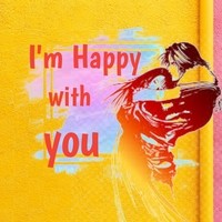 I'm Happy with you