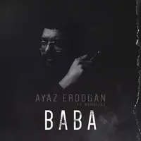 Baba Mp3 Song Download By Ayaz Erdogan Baba Listen Baba Turkish Song Free Online