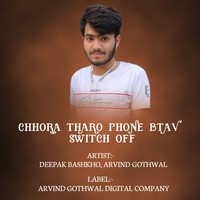 CHHORA THARO PHONE BTAV SWITCH OFF