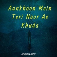 Aankhoon Mein Teri Noor Ae Khuda