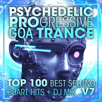 Psychedelic Progressive Goa Trance Top 100 Best Selling Chart Hits + DJ Mix V7