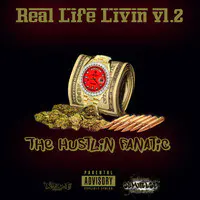 Real Life Livin' vl.2 "the Hustling Fanatic"
