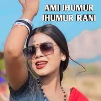 Ami Jhumur Jhumur Rani
