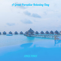 A Great Paradise Relaxing Day