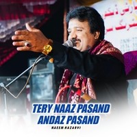 Tery Naaz Pasand Andaz Pasand