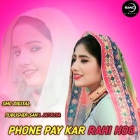 PHONE PAY KAR RAHI HOO