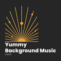 Yummy Background Music, Vol​.​ 01