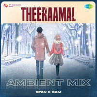 Theeraamal - Ambient Mix