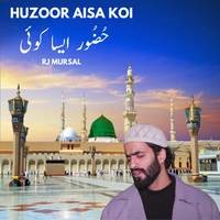 Huzoor Aisa Koi