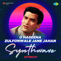 O Haseena Zulfonwale Jane Jahan - Synthwave