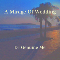 A Mirage of Wedding
