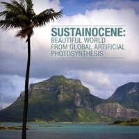 Sustainocene: Beautiful World from Global Artificial Photosynthesis