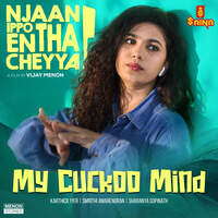 My Cuckoo Mind (From "Njaan Ippo Entha Cheyya")