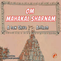 Om Mahakal Sharnam - A New Shiva Anthem