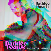 Daddee Issues (Dylan Dill Remix)