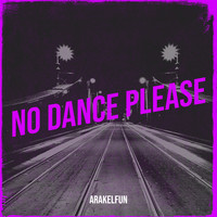 No Dance Please