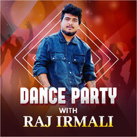 Dance Party with Raj Irmali