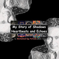 My Story of Shadows Heartbeats and Echoes