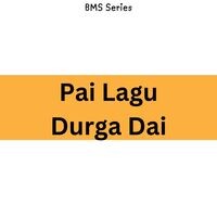 Pai Lagu Durga Dai