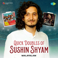 Quick Doubles of Sushin Shyam