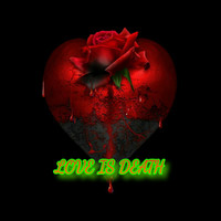 Love Is Death