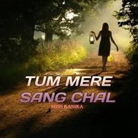 Tum Mere Sang Chal