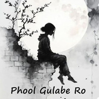 Phool Gulabe Ro