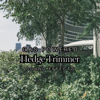 Gas Powered Hedge Trimmer Sound Effects Song Download: Play & Listen
